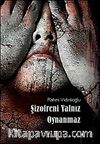 Şizofreni Yalnız Oynanmaz