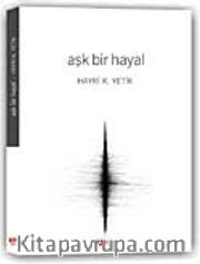 Aşk Bir Hayal
