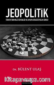 Jeopolitik <br /> Türkiye'nin Milli Güvenliği ve Avrupa Birliği Üyelik Süreci