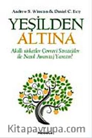 Yeşilden Altına <br /> Akıllı Şirketler Çevreci Stratejiler ile Nasıl Avantaj Yaratır?
