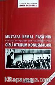 Mustafa Kemal Paşa'nın Gizli Oturum Konuşmaları