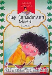 Kuş Kanadından Masal / Uyduruk Masallar