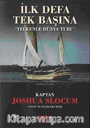İlk Defa Tek Başına <br /> Yelkenle Dünya Turu