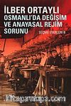 Osmanlıda Değişim ve Anayasal Rejim Sorunu (Seçme Eserleri II)