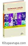 Tiyatronun İlkeleri & Tiyatro,Yazar,Oyuncu,Oynamak,Yönetmek