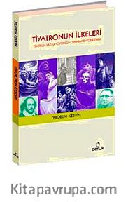 Tiyatronun İlkeleri <br /> Tiyatro,Yazar,Oyuncu,Oynamak,Yönetmek