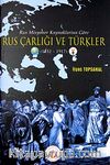 Rus Misyoner Kaynaklarına Göre Rus Çarlığı ve Türkler (1552-1917)