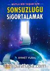 Mutlu Bir Yaşam İçin Sonsuzluğu Sigortalamak