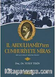 II.Abdulhamid'ten Cumhuriyete Miras