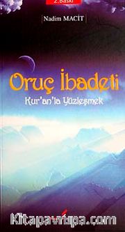 Oruç İbadeti <br /> Kur'an'la Yüzleşmek