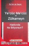 Ye'cüc Me'cüc ve Zülkarneyn Hakkında Ne Biliyorsunuz?