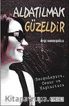 Aldatılmak Güzeldir