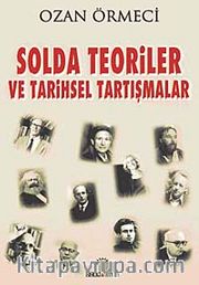 Solda Teoriler ve Tarihsel Tartışmalar