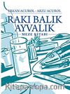 Rakı Balık Ayvalık -Meze Kitabı