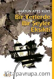 Bir Yerlerde Bir Şeyler Eksikti