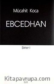 Ebcedhan / Şiirler -I