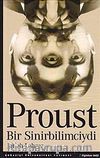 Proust Bir Sinirbilimciydi
