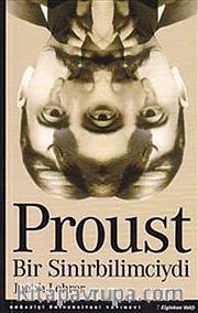 Proust Bir Sinirbilimciydi