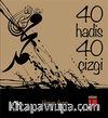 40 Hadis 40 Çizgi