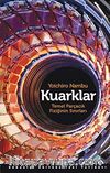 Kuarklar & Temel Parçacık Fiziğinin Sınırları