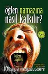Öğlen Namazına Nasıl Kalkılır? (Cep Boy)