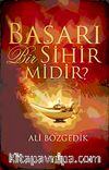 Başarı Bir Sihir midir?