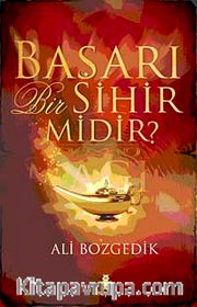 Başarı Bir Sihir midir?