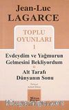 Toplu Oyunları 1 / Evdeydim ve Yağmurun Gelmesini Bekliyordum-Alt Tarafı Dünyanın Sonu
