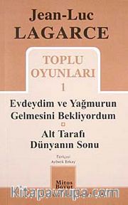 Toplu Oyunları 1 / Evdeydim ve Yağmurun Gelmesini Bekliyordum-Alt Tarafı Dünyanın Sonu