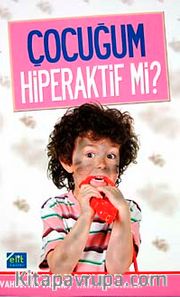 Çocuğum Hiperaktif mi?