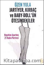Jartiyer, Kırbaç ve Baby-Doll'ün Ötesindekiler <br /> Hayattan Apartma 21 Kadın Portresi