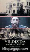 Yıldız'da Kaos ve Tasfiye