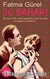 36 Baharı & Bu kitap 1936 Yılında Yaşanmış Bir Aşkın ve Coşkunun Romanıdır (Cep Boy)