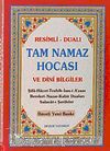 Tam Namaz Hocası ve Dini Bilgiler / Resimli-Dualı