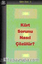 Kürt  Sorunu Nasıl Çözülür ?