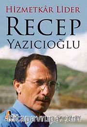 Hizmetkar Lider Recep Yazıcıoğlu