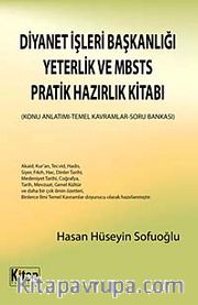 Diyanet İşleri Başkanlığı Yeterlik ve Mbsts Pratik Hazırlık Kitabı <br /> Konu Anlatımlı-Temel Kavramlar-Soru Bankası