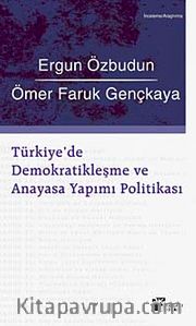 Türkiye'de Demokratikleşme ve Anayasa Yapımı Politikası
