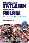 Damakta Kalan Tadların Akılda Kalan Adları & Yiyecek ve İçecek Adlarının Öyküleri