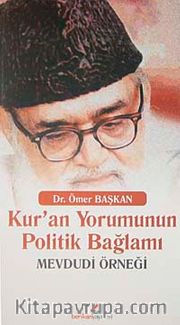 Kur'an Yorumunun Politik Bağlamı <br /> Mevdudi Örneği
