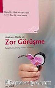 Hekim ve Hasta İçin Zor Görüşme <br /> Tıpta Olumsuz Tanıyı İnsanca Açıklamak