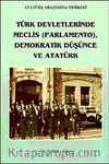 Türk Devletlerinde Meclis (Parlamento) Demokratik Düşünce ve Atatürk