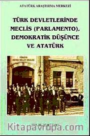 Türk Devletlerinde Meclis (Parlamento) Demokratik Düşünce ve Atatürk
