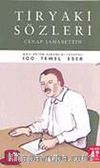 Tiryaki Sözleri / 100 Temel Eser (Tam Metin)