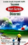 Yaşamın Dört Kritik Dönemi & Çocukluk-Gençlik-Yetişkinlik-Yaşlılık