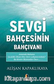 Sevgi Bahçesinin Bahçıvanı