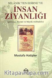 İnsan Ziyanlığı <br /> Selanik'ten Edirne'ye