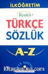 İlköğretim Okulları İçin Renkli Türkçe Sözlük (1. Hamur Karton Kapak)