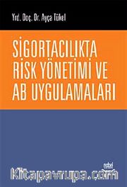 Sigortacılıkta Risk Yönetimi ve AB Uygulamaları