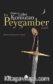 Önder, Lider, Komutan Hz. Peygamber (s.a.v)